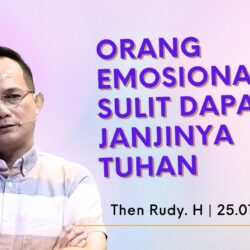 Orang Emosional Sulit Dapatkan JanjiNya Tuhan